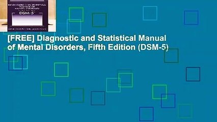 [FREE] Diagnostic and Statistical Manual of Mental Disorders, Fifth Edition (DSM-5)