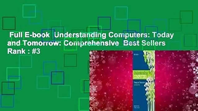 Full E-book Understanding Computers: Today and Tomorrow: Comprehensive Best Sellers Rank : #3