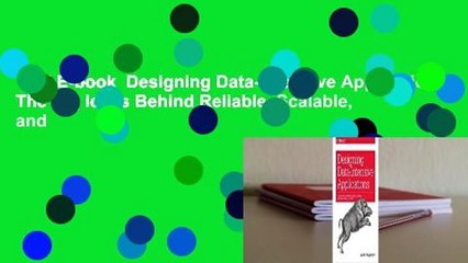 Full E-book  Designing Data-Intensive Applications: The Big Ideas Behind Reliable, Scalable, and