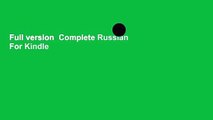 Full version  Complete Russian  For Kindle