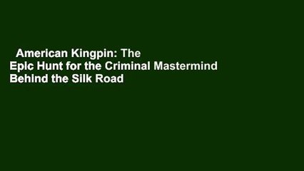 American Kingpin: The Epic Hunt for the Criminal Mastermind Behind the Silk Road  Best Sellers