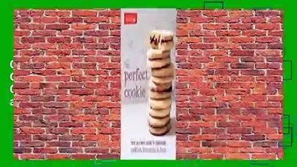 Full E-book  The Perfect Cookie: Your Ultimate Guide to Foolproof Cookies, Brownies, and Bars