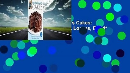 Full version  Martha Stewart's Cakes: 150 Recipes for Layer Cakes, Loaves, Bundts, Cheesecakes,
