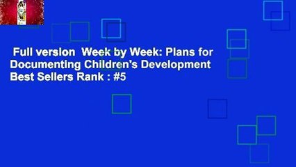 Full version  Week by Week: Plans for Documenting Children's Development  Best Sellers Rank : #5