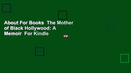 About For Books  The Mother of Black Hollywood: A Memoir  For Kindle