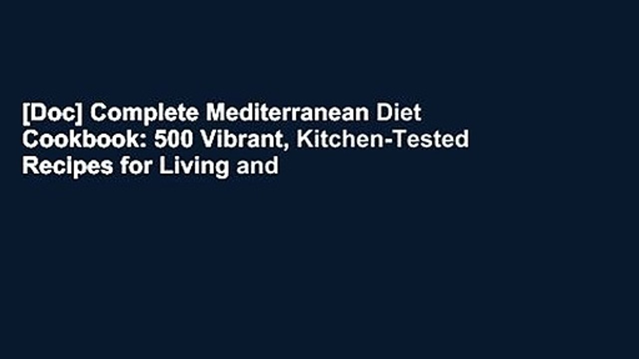 [Doc] Complete Mediterranean Diet Cookbook: 500 Vibrant, Kitchen-Tested Recipes for Living and
