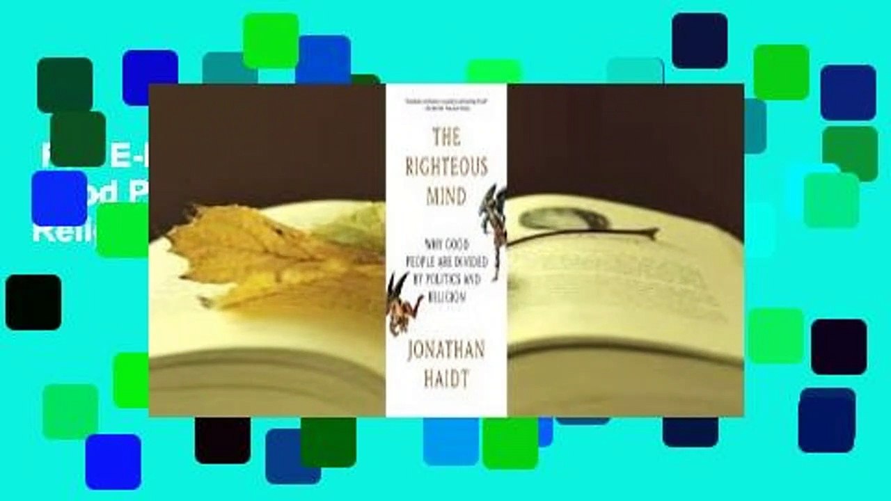 Full E-book  The Righteous Mind: Why Good People Are Divided by Politics and Religion Complete