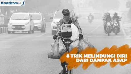 Trik Terhindar Dari Dampak Asap Karhutla