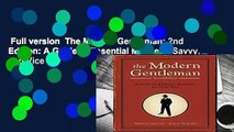 Full version  The Modern Gentleman: 2nd Edition: A Guide to Essential Manners, Savvy, and Vice