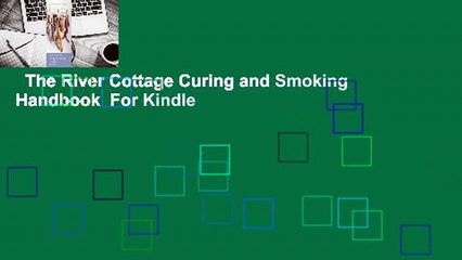 The River Cottage Curing and Smoking Handbook  For Kindle