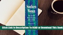 Full E-book Southern Women: More Than 100 Stories of Innovators, Artists, and Icons  For Online