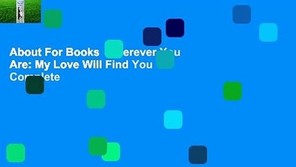 About For Books  Wherever You Are: My Love Will Find You Complete