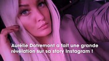 Aurélie Dotremont explique qu’elle ne sait pas si elle va continuer la télé-réalité