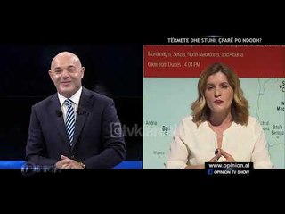 Opinion - Termete dhe stuhi, c'fare po ndodh! (23 shtator 2019)