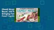 [Read] Weight Watchers Family Meals: 250 Recipes for Bringing Family, Friends, and Food Together