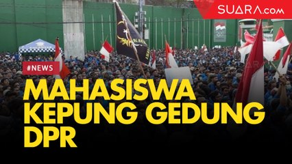 Minta Masuk, Mahasiswa Kepung DPR dari Depan dan Belakang