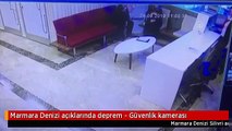 Marmara Denizi açıklarında deprem - Güvenlik kamerası