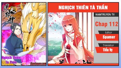 Nghịch Thiên Tà Thần Chap 112