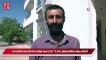 Otobüs kendi kendine hareket edip, boş dükkana girdi