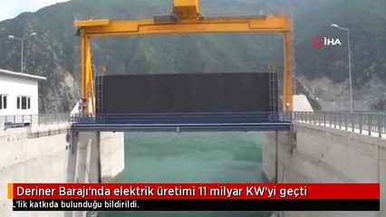 Deriner Barajı'nda elektrik üretimi 11 milyar KW'yi geçti