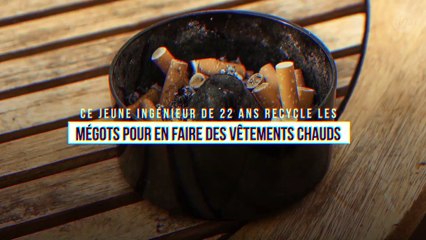Ce jeune ingénieur de 22 ans recycle les mégots pour en faire des vêtements chauds