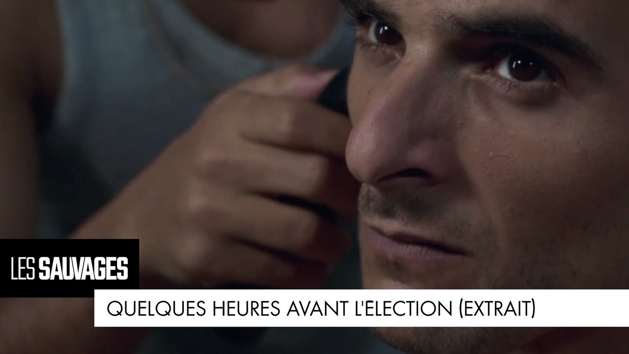 Les Sauvages - Quelques heures avant l'élection (extrait)