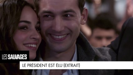 Les Sauvages - Le Président est élu (Extrait)