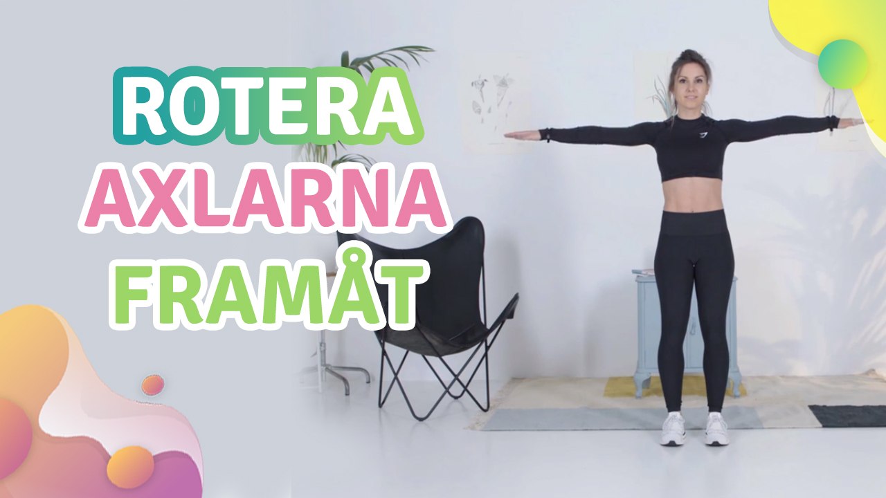 Rotera axlarna framåt - Steg för Hälsa