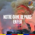 Images inimaginables : Notre-Dame de Paris ravagée par les flammes