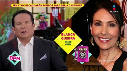 Blanca Guerra recauda fondos para apoyar a su amiga Delia Casanova