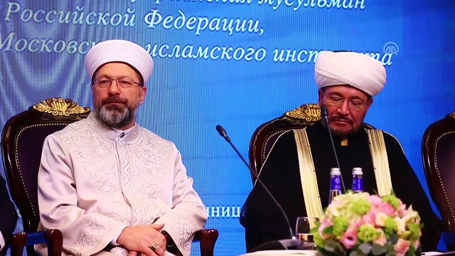 Diyanet İşleri Başkanı Erbaş: 'Terör İslam'ın değerlerini istismar ediyor' - MOSKOVA