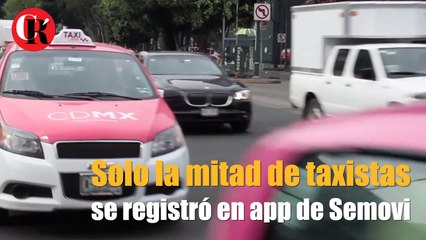 Solo la mitad de taxistas se registró en app de Semovi