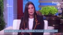 Demi Moore Claims Ashton Kutcher Said Their Threesomes 'Justified' His Cheating