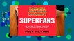 [READ] Superfans: The Easy Way to Stand Out, Grow Your Tribe, and Build a Successful Business