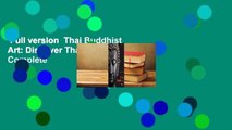 Full version  Thai Buddhist Art: Discover Thai Art Complete