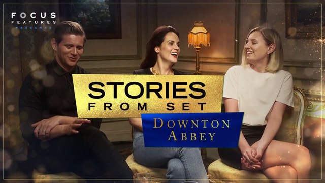 Downton Abbey movie - Stories From Set - Featuring the Cast of Downton Abbey