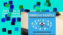 Full version  How To Analyze People, Make Friends, And Influence Others: Read People Instantly