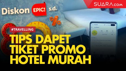 Tips Dapetin Tiket dan Promo Hotel Murah Buat Liburan