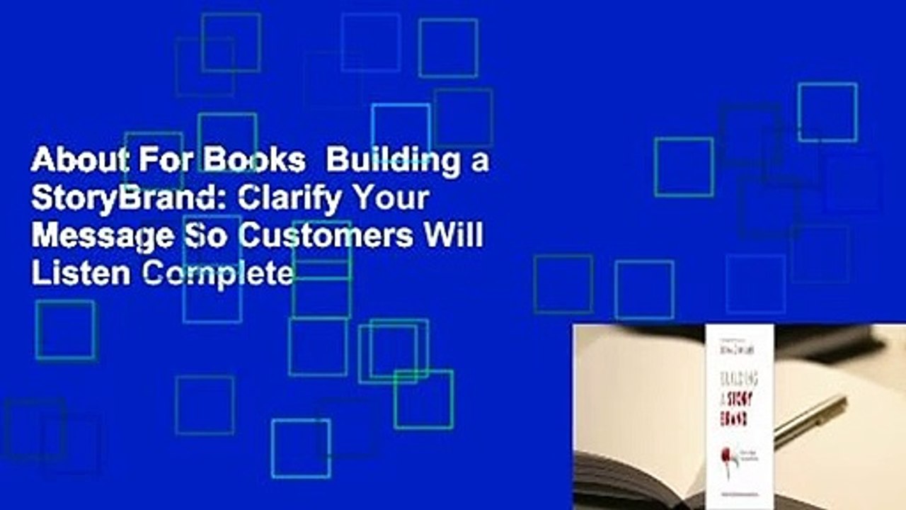 About For Books  Building a StoryBrand: Clarify Your Message So Customers Will Listen Complete