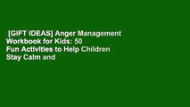 [GIFT IDEAS] Anger Management Workbook for Kids: 50 Fun Activities to Help Children Stay Calm and