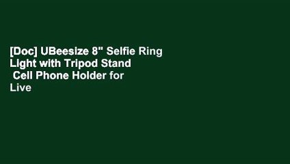 [Doc] UBeesize 8" Selfie Ring Light with Tripod Stand   Cell Phone Holder for Live Stream/Makeup,
