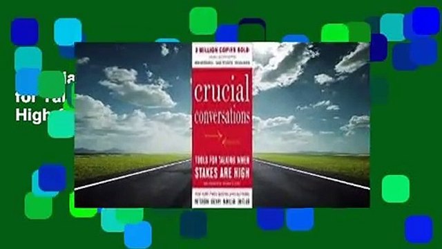 Crucial Conversations: Tools for Talking When Stakes are High Complete