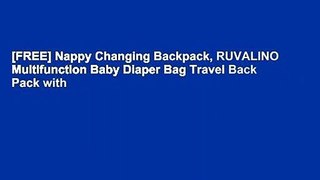 [FREE] Nappy Changing Backpack, RUVALINO Multifunction Baby Diaper Bag Travel Back Pack with