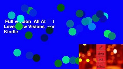 Full version  All About Love: New Visions  For Kindle