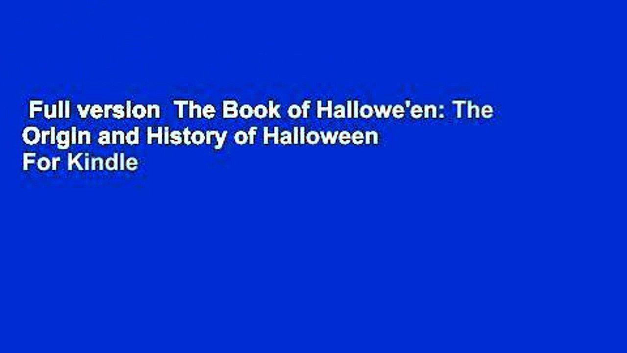 Full version  The Book of Hallowe'en: The Origin and History of Halloween  For Kindle