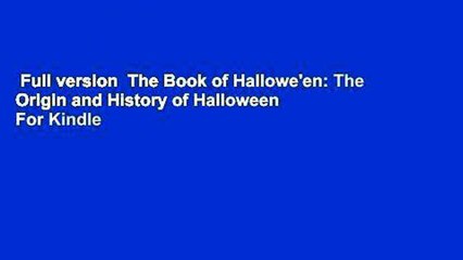 Full version  The Book of Hallowe'en: The Origin and History of Halloween  For Kindle