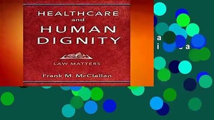 Full E-book  Healthcare and Human Dignity (Critical Issues in Health and Medicine Series)  For