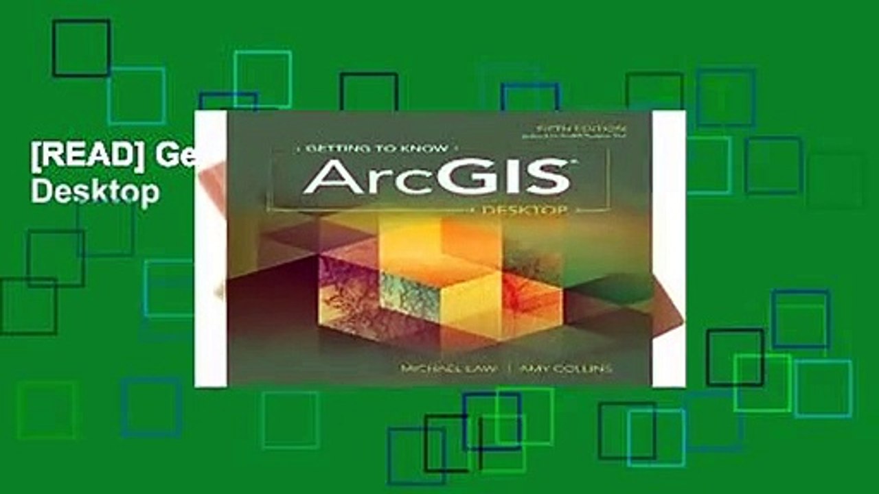 [READ] Getting to Know ArcGIS Desktop