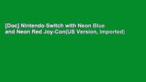 [Doc] Nintendo Switch with Neon Blue and Neon Red Joy-Con(US Version, Imported)