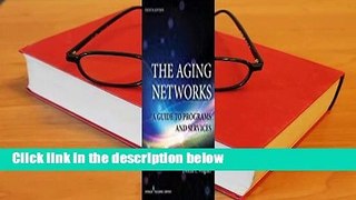 The Aging Networks: A Guide to Programs and Services  Review